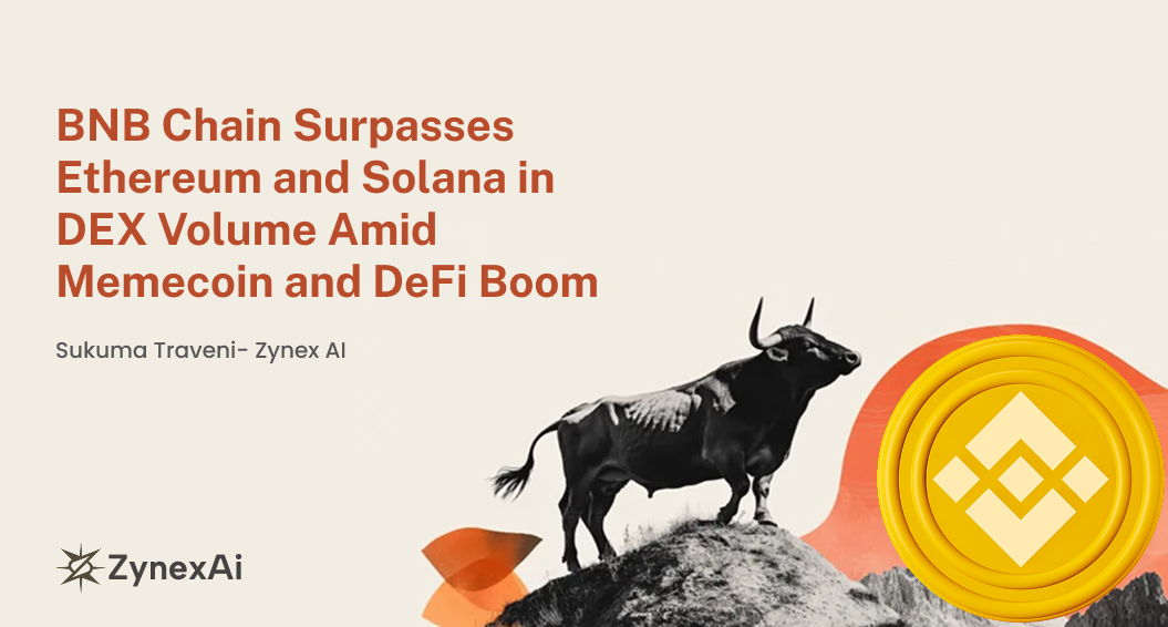 BNB Chain Surpasses Ethereum and Solana in DEX Volume Amid Memecoin and DeFi Boom